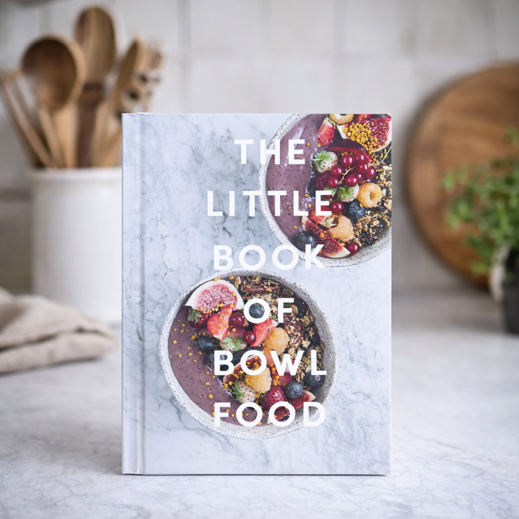 The Little Book of Bowl Food – Simple & Nourishing Recipes