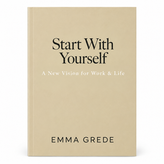 Front cover of Start With Yourself: A New Vision for Work & Life by Emma Grede, paperback.